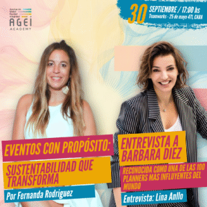 Eventos con propósito: sustentabilidad que transforma + Entrevista a Bárbara Diez